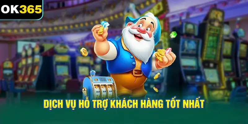 Dịch Vụ Hỗ Trợ Khách Hàng Tốt Nhất