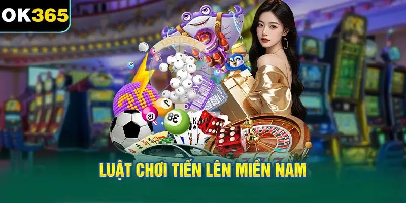 Luật Chơi Tiến Lên Miền Nam
